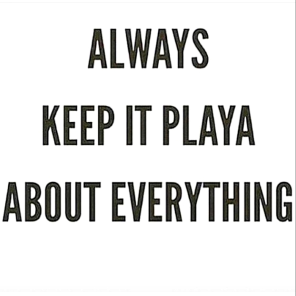 24 × 24 Always Keep it Playa Poster